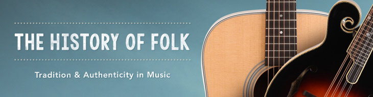 Meet the people and instruments that shaped the sound of folk music.