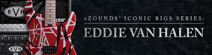 zZounds' Iconic Rigs: Eddie Van Halen