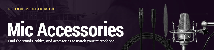 Beginner's Gear Guide: Microphone Accessories