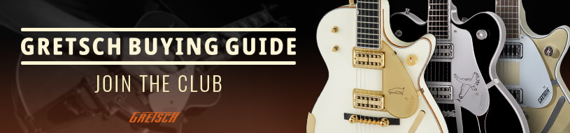 Gretsch Buying Guide: Join the Club