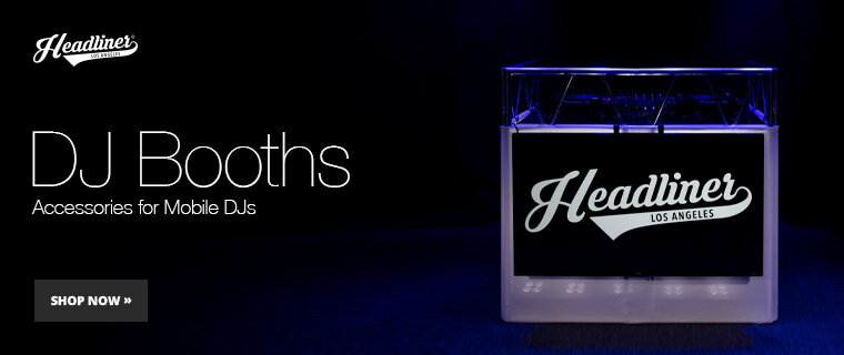 Headliner - DJ Booths: Accessories for mobile DJs. Shop Now