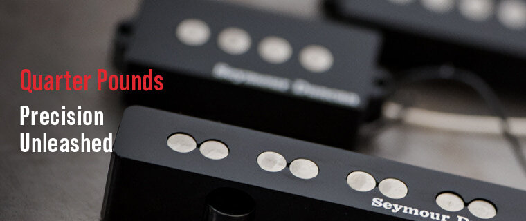 Seymour Duncan - Quarter Pound Pickups. Precision Unleashed.