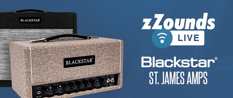 zZounds Live: Blackstar St. James Guitar Amps