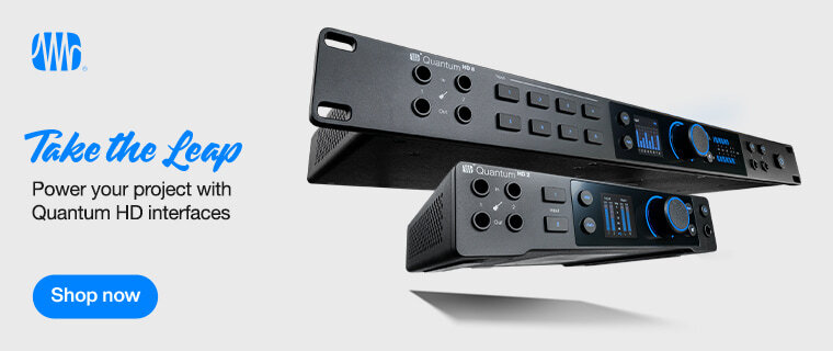 PreSonus - Quantum HD Interfaces. Take the leap. Power your project with Quantum HD interfaces