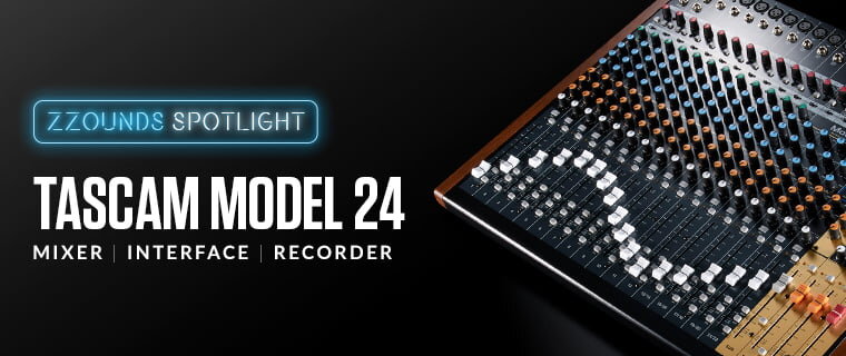 zZounds Spotlight: TASCAM Model 24 mixer/interface/recorder