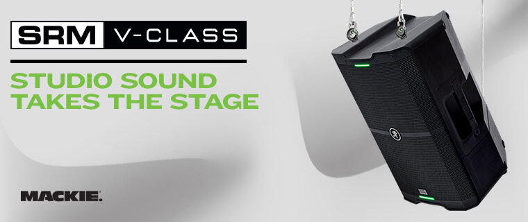 Mackie - SRM VClass. Studio sound takes the stage.