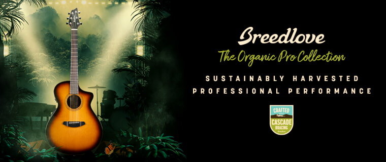Breedlove Organic Pro Acoustic Guitar Collection:  Sustainably Harvested, Professional Performance