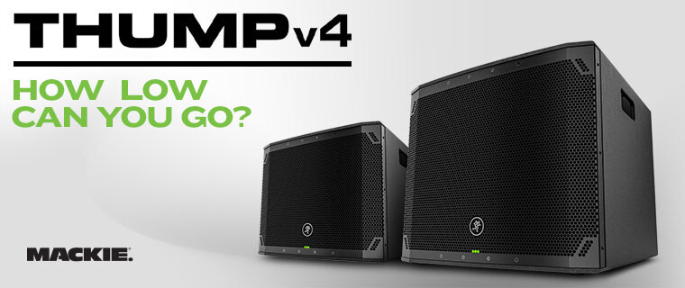Mackie - Thump V4: How low can you go?