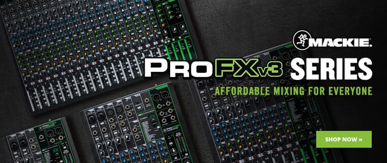 Mackie ProFXv3 Series: Affordable mixing for everyone. Shop Now