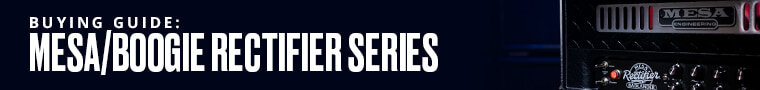 Buying Guide: Mesa Boogie Rectifier Series