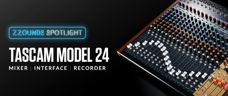 zZounds Spotlight: TASCAM Model 24